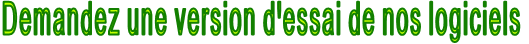 Demandez une version d'essai de nos logiciels Demandez une version d'essai de nos logiciels